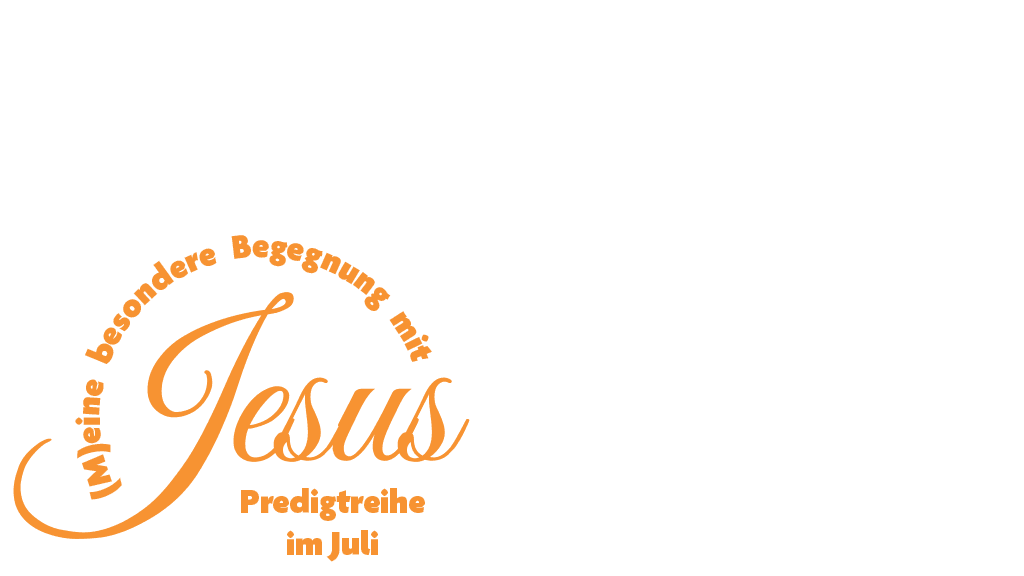 christusgemeinde-ga- Der orangefarbene Text auf Deutsch lautet „(M)eine besondere Begegnung mit Jesus Predigtreihe im Juli“ in geschwungener Schreibschrift auf weißem Hintergrund.