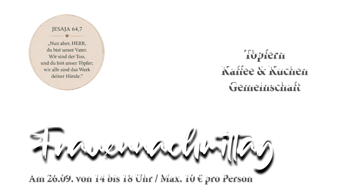 christusgemeinde-ga- Flyer mit dem Bibelvers Jesaja 64,7 auf einem Töpfergegenstand, dem Schriftzug „Frauenachmittag“ und den Veranstaltungsdetails: 26. September, 14:00–18:00 Uhr, 10 € pro Person, mit Töpfern, Kaffee, Kuchen und geselligem Beisammensein.