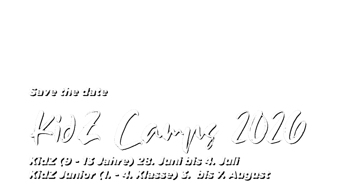 WEB_KidZ_Camps_2026_Schrift christusgemeinde-ga- Textgrafik mit Informationen zu den KidZ Camps 2026 in deutscher Sprache, mit Terminen für KidZ (9-13 Jahre) vom 28. Juni bis 4. Juli und KidZ Junior (Klassen 1-4) vom 3. bis 7. August.