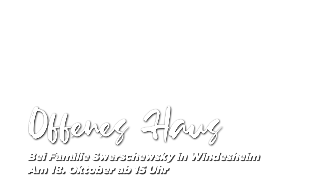 christusgemeinde-ga- Weißer Hintergrund mit deutschem Text: „Offenes Haus. Bei Familie Swerschewsky in Windesheim. Am 18. Oktober ab 15 Uhr.“.